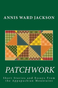 Patchwork: Short Stories and Essays of the Appalachian Mountains