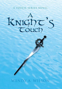 A Knight's Touch: A Touch Series Novel