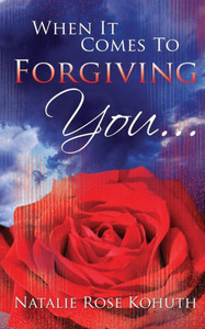 When It Comes To Forgiving You...