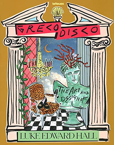 Greco Disco: The Art And Design Of Luke Edward Hall