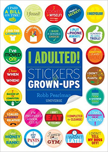 I Adulted!: Stickers For Grown-Ups