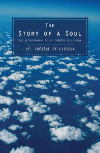 The Story of a Soul: The Autobiography of St. Therese of Lisieux