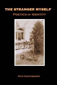 The Stranger Myself: Poetics of Identity