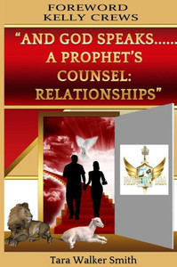""And God Speaks.....A PROPHET'S COUNSEL: Relationships""