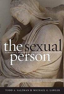The Sexual Person: Toward A Renewed Catholic Anthropology (Moral Traditions)