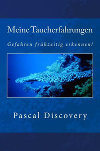 Meine Taucherfahrungen: Gefahren frühzeitig erkennen !