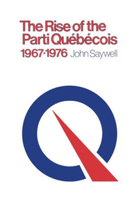The Rise of the Parti QuÃ©bÃ©cois, 1967-1976