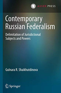 Contemporary Russian Federalism: Delimitation Of Jurisdictional Subjects And Powers