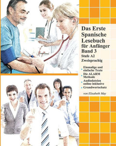 Das Erste Spanische Lesebuch fÃ¼r AnfÃ¤nger, Band 3: Stufe A2 zweisprachig mit spanisch-deutscher Ãœbersetzung