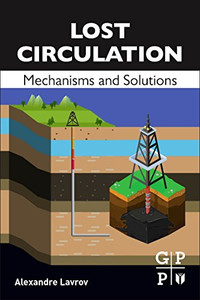 Lost Circulation: Mechanisms And Solutions