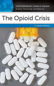 The Opioid Crisis: A Reference Handbook (Contemporary World Issues) The Opioid Crisis: A Reference Handbook (Contemporary World Issues)