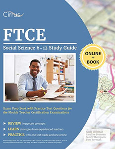 Ftce Social Science 6-12 Study Guide: Exam Prep Book With Practice Test Questions For The Florida Teacher Certification Examinations Ftce Social Science 6-12 Study Guide: Exam Prep Book With Practice Test Questions For The Florida Teacher Certification Examinations