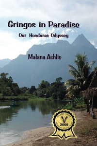 GRINGOS IN PARADISE: Our Honduras Odyssey