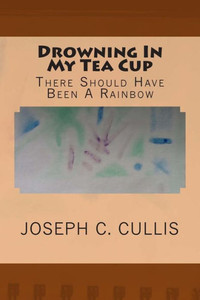 Drowning In My Tea Cup: There Should Have Been A Rainbow
