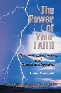 The Power of Your Faith: Spiritual, Inspirational and Practical Devotions