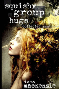 Squishy Group Hugs: Collected Smut