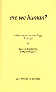 Are We Human? Notes On An Archaeology Of Design