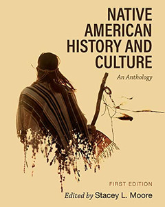 Native American History And Culture: An Anthology Native American History And Culture: An Anthology
