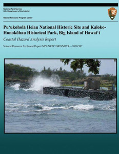 Pu'ukohola Heiau National Historic Site and Kaloko Honokahau Historical Park, Big Island of Hawai'i: Coastal Hazard Analysis Report