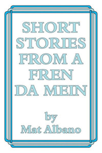Short Stories from a Fren Da Mein