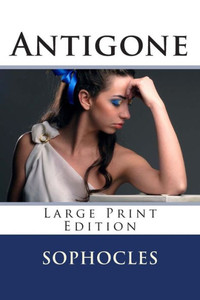 Antigone - Large Print Edition: A Play Large Print