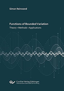 Functions Of Bounded Variation: Theory - Methods - Applications