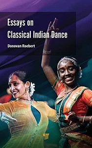 Essays On Classical Indian Dance