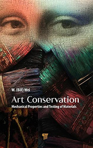 Art Conservation: Mechanical Properties And Testing Of Materials Art Conservation: Mechanical Properties And Testing Of Materials