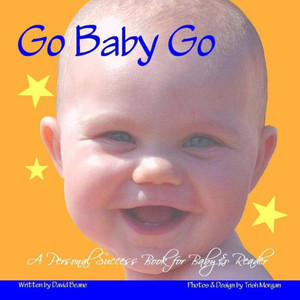 Go Baby Go: A Personal Success Book for Baby & Reader