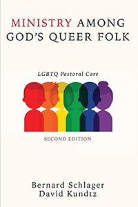 Ministry Among God?çös Queer Folk, Second Edition: Lgbtq Pastoral Care