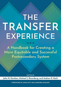 The Transfer Experience: A Handbook For Creating A More Equitable And Successful Postsecondary System