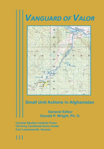 Vanguard of Valor: Small Unit Actions in Afghanistan