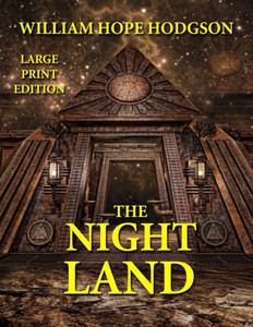 The Night Land - Large Print Edition Large Print
