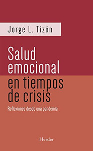 Salud Emocional En Tiempos De Crisis (Spanish Edition) Salud Emocional En Tiempos De Crisis (Spanish Edition)