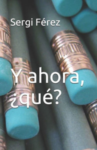 Y ahora, Â¿quÃ©?