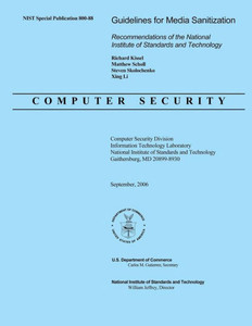 Guidelines for Media Sanitization: Recommendations of the National Institute Standards and Technology