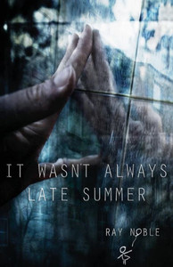 It Wasn't Always Late Summer