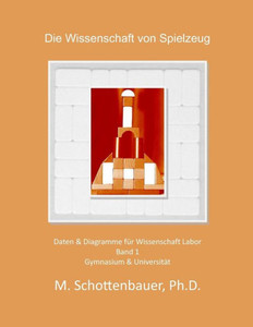 Die Wissenschaft der Spielzeug: Band 1: Daten & Diagramme für Wissenschaft Labor