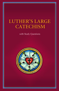 Luther'S Large Catechism With Study Questions