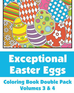 Exceptional Easter Eggs Coloring Book Double Pack (Volumes 3 & 4)