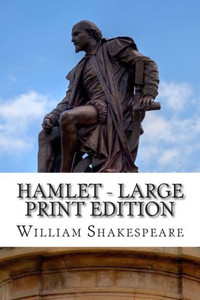 Hamlet - Large Print Edition: A Play Large Print