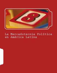 La Mercadotecnia PolÃ­tica en AmÃ©rica Latina