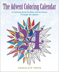 The Advent Coloring Calendar: A Coloring Book To Bless And De-Stress Through The Season The Advent Coloring Calendar: A Coloring Book To Bless And De-Stress Through The Season