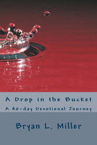 A Drop in the Bucket: A 40-day Devotional Journey