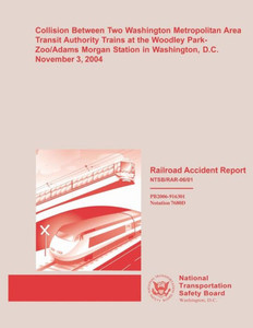 Railroad Accident Report: Collision Between Two Washington Metropolitan Area Transit Authority Trains at the Woodley Park-Zoo/Adams Morgan Stati