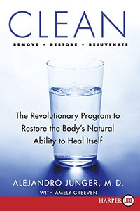 Clean: The Revolutionary Program To Restore The Body'S Natural Ability To Heal Itself
