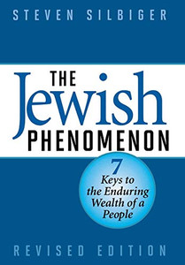 The Jewish Phenomenon: Seven Keys To The Enduring Wealth Of A People
