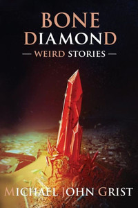 Bone Diamond: Weird Stories