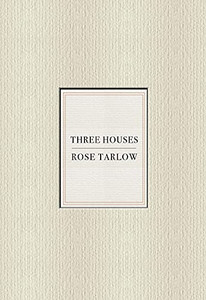 Rose Tarlow: Three Houses