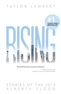 Rising: Stories of the 2013 Alberta Flood